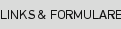 LINKS & FORMULARE